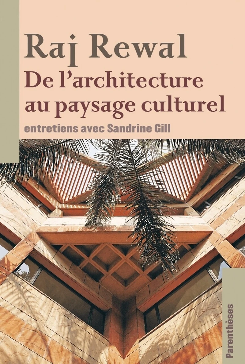 De l'architecture au paysage culturel: entretiens avec Sandrine Gill