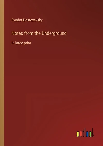 Notes from the Underground: in large print