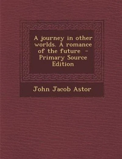A journey in other worlds. A romance of the future - Primary Source Edition