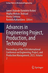 Advances Engineering Project, Production, and Technology: Proceedings of the 13th International Conference on Engineering, Production Management, 2023, Volume 2