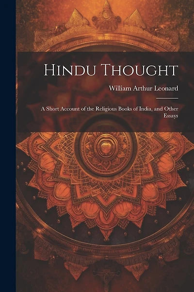 Hindu Thought: A Short Account of the Religious Books of India, and Other Essays