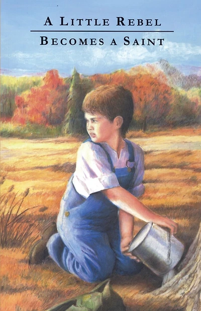 A Little Rebel Becomes a Saint