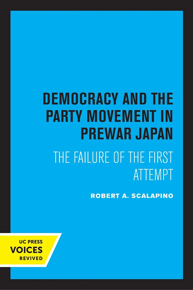 Democracy And The Party Movement Prewar Japan: Failure Of First Attempt