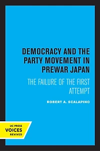 Democracy And The Party Movement Prewar Japan: Failure Of First Attempt