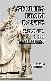 Stories of Dante Told for the Children