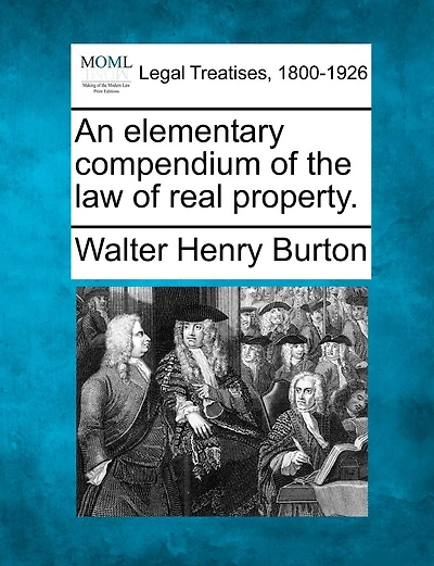 An Elementary Compendium Of The Law Of Real Property