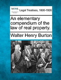 An Elementary Compendium Of The Law Of Real Property