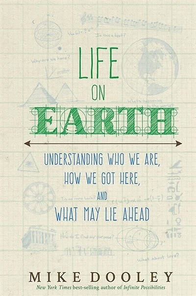 Life on Earth: Understanding Who We Are, How Got Here, and What May Lie Ahead