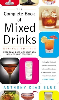 Complete Book of Mixed Drinks, The (Revised Edition): More Than 1,000 Alcoholic and Nonalcoholic Cocktails