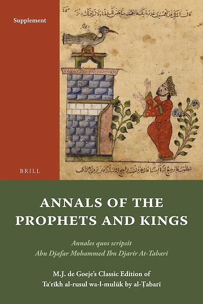 Annals of the Prophets and Kings Introduction and Glossary: Annales quos scripsit Abu Djafar Mohammed Ibn Djarir At-Tabari, M.J. de Goeje’s Classic Edition of Taʾrīkh al-rusul wa-l-mulūk by al-Ṭabarī, Introduction, Glossary