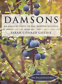 Damsons: An Ancient Fruit The Modern Kitchen
