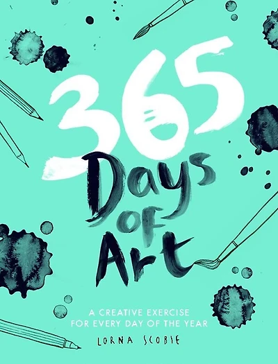 365 Days Of Art: A Creative Exercise For Every Day Of The Year