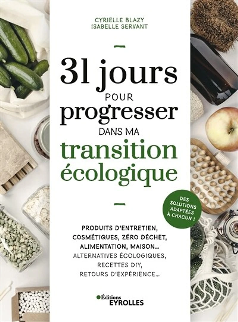 31 jours pour progresser dans ma transition écologique: produits d'entretien, cosmétiques, zéro déchet, alimentation, maison...