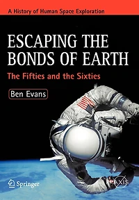 Escaping the Bonds of Earth: The Fifties and the Sixties