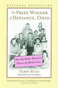 The Prize Winner of Defiance, Ohio: How My Mother Raised 10 Kids On 25 Words Or Less