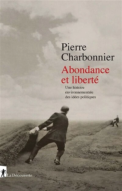 Abondance et liberté: une histoire environnementale des idées politiques