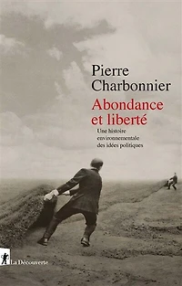 Abondance et liberté: une histoire environnementale des idées politiques