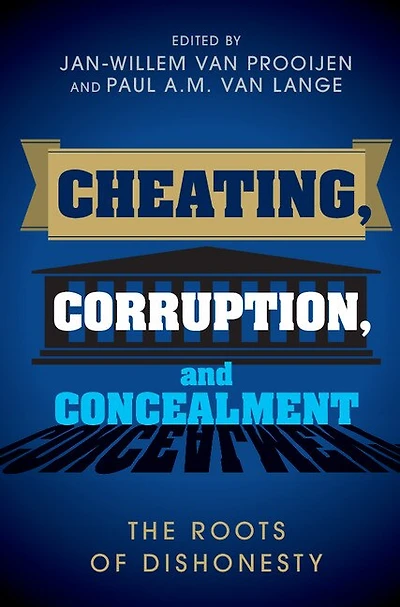 Cheating, Corruption, and Concealment: The Roots of Dishonesty