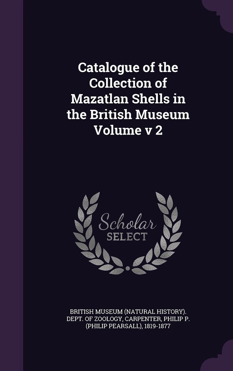 Catalogue of the Collection Mazatlan Shells British Museum Volume v 2