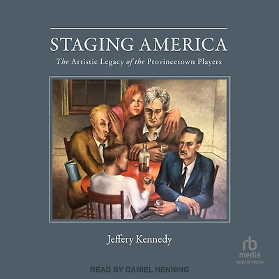 Staging America: the Artistic Legacy of Provincetown Players