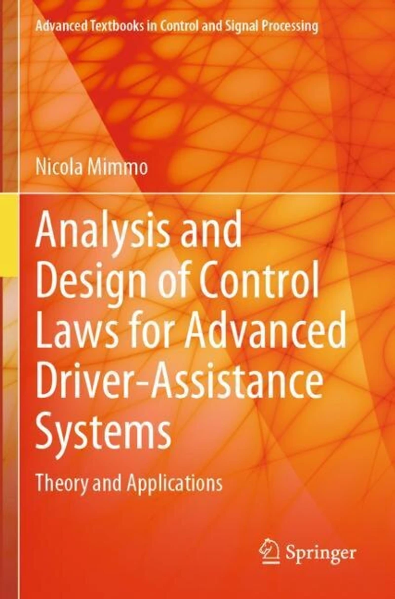 Analysis and Design of Control Laws for Advanced Driver-Assistance Systems: Theory Applications