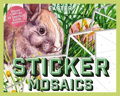 Sticker Mosaics: Easter: Sticker Together 12 Unique Easter Paintings