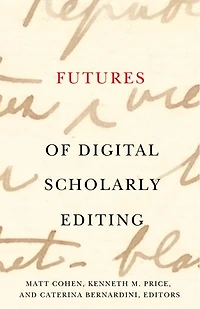 Futures of Digital Scholarly Editing