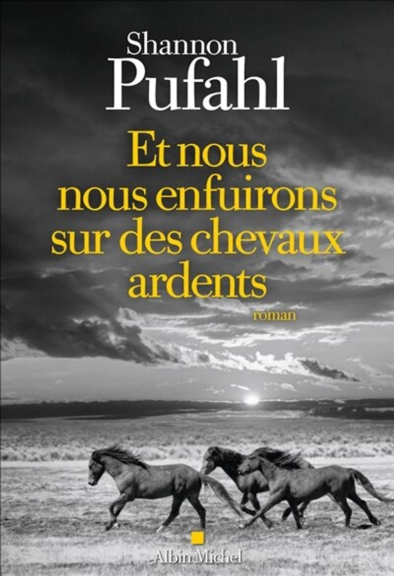 Et nous enfuirons sur des chevaux ardents