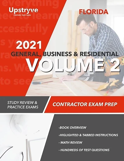 2021 Florida General, Building and Residential Contractor Exam Prep Volume 2: Study Review & Practice Exams
