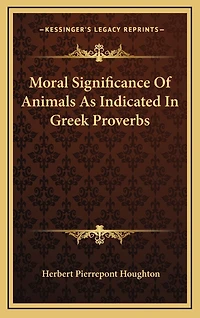 Moral Significance Of Animals As Indicated In Greek Proverbs