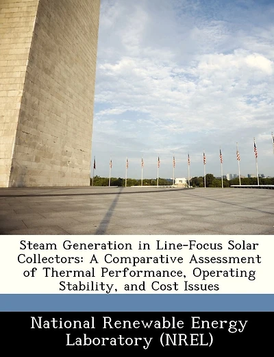 Steam Generation In Line-focus Solar Collectors: A Comparative Assessment Of Thermal Performance, Operating Stability, And Cost Issues