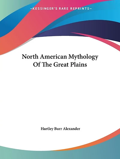North American Mythology Of The Great Plains