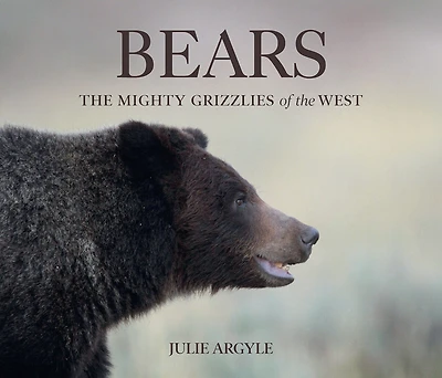 Bears: The Mighty Grizzlies Of The West