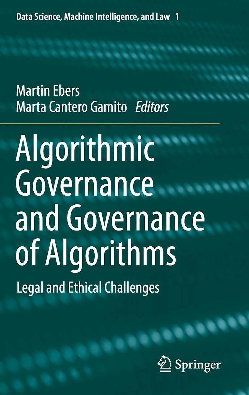 Algorithmic Governance and of Algorithms: Legal Ethical Challenges