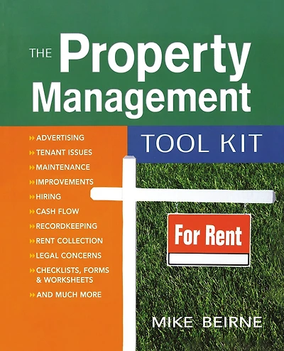 The Property Management Tool Kit: 100 Tips And Techniques For Getting The Job Done Right