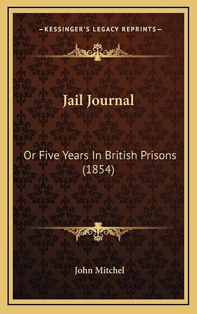 Jail Journal: Or Five Years In British Prisons (1854)