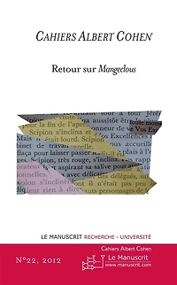 Cahiers Albert Cohen : études, critiques, événements, n°22. Retour sur Mangeclous