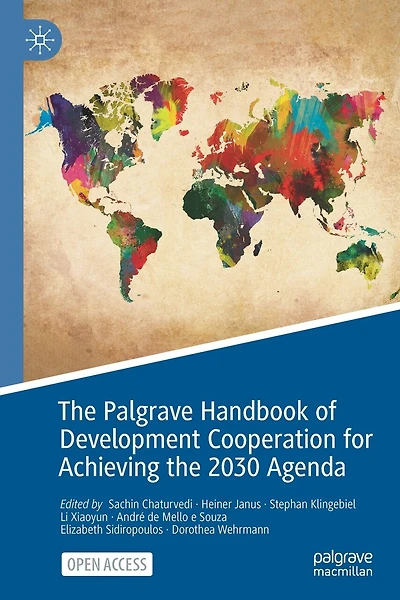 The Palgrave Handbook of Development Cooperation for Achieving the 2030 Agenda: Contested Collaboration