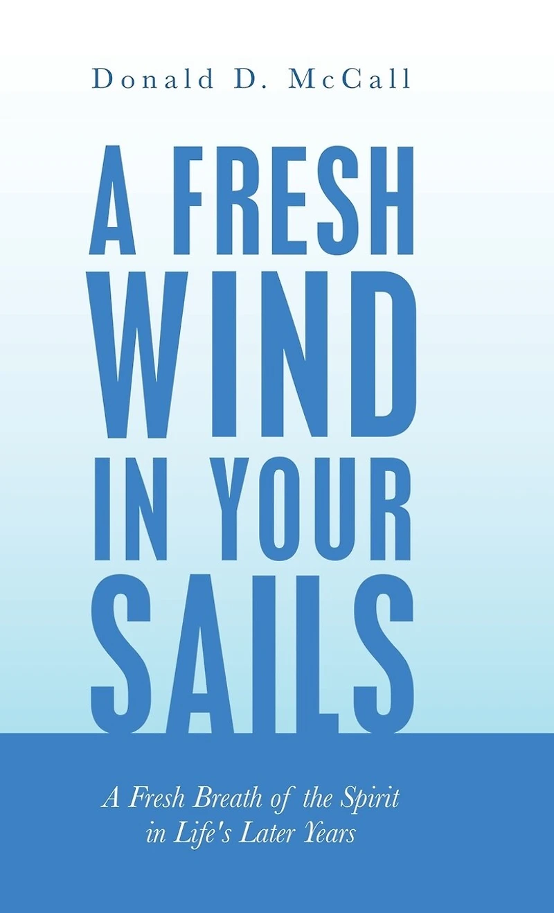 A Fresh Wind Your Sails: Breath of the Spirit Life's Later Years