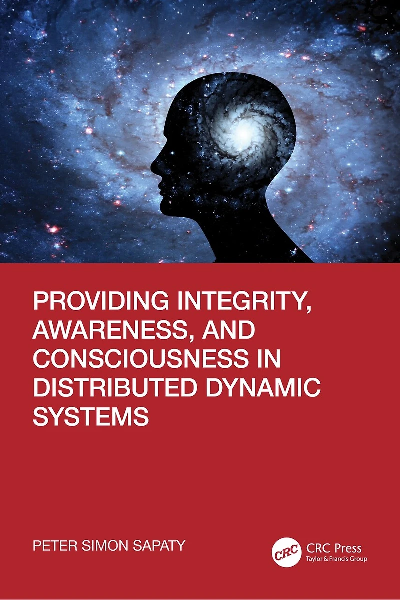 Providing Integrity, Awareness, and Consciousness Distributed Dynamic Systems