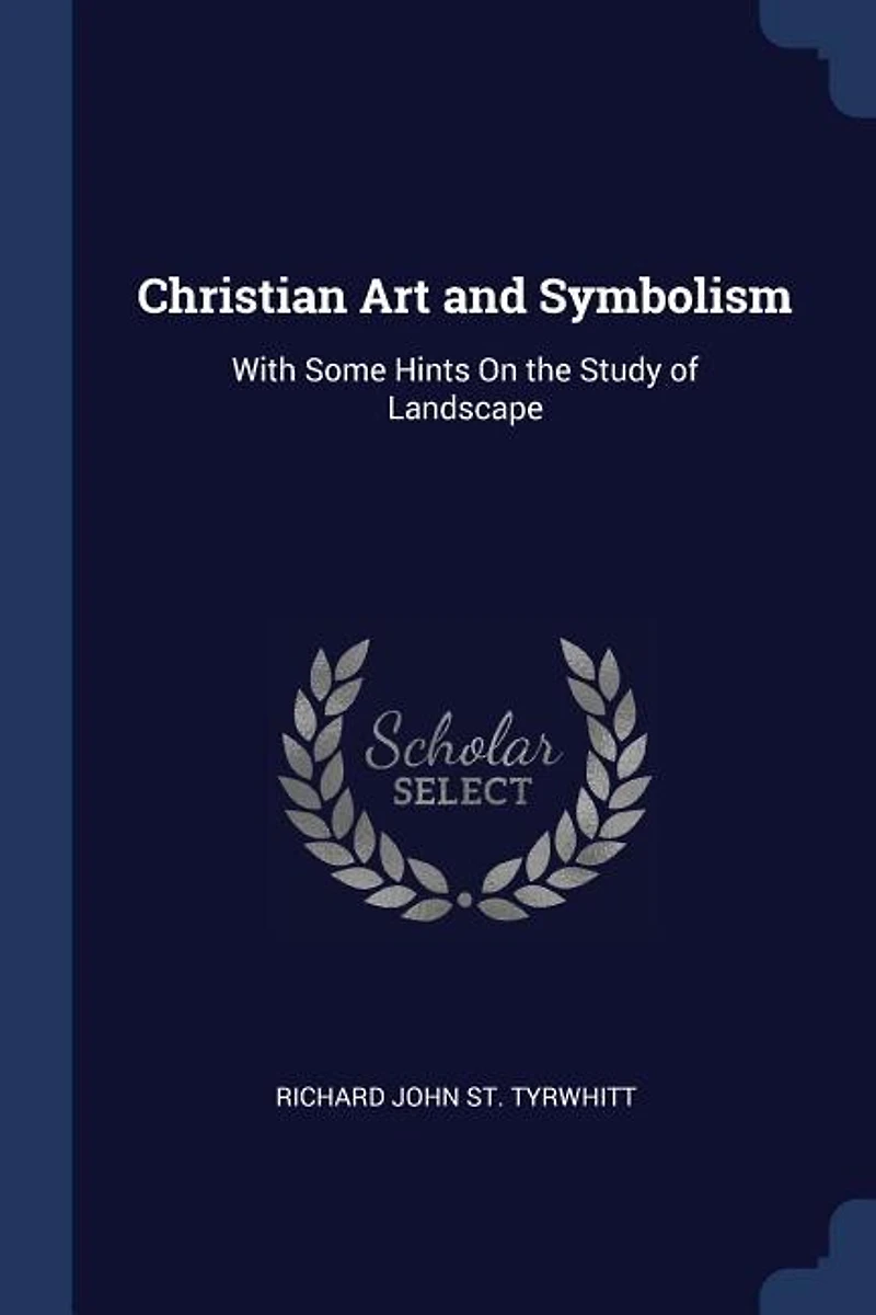 Christian Art and Symbolism: With Some Hints On the Study of Landscape