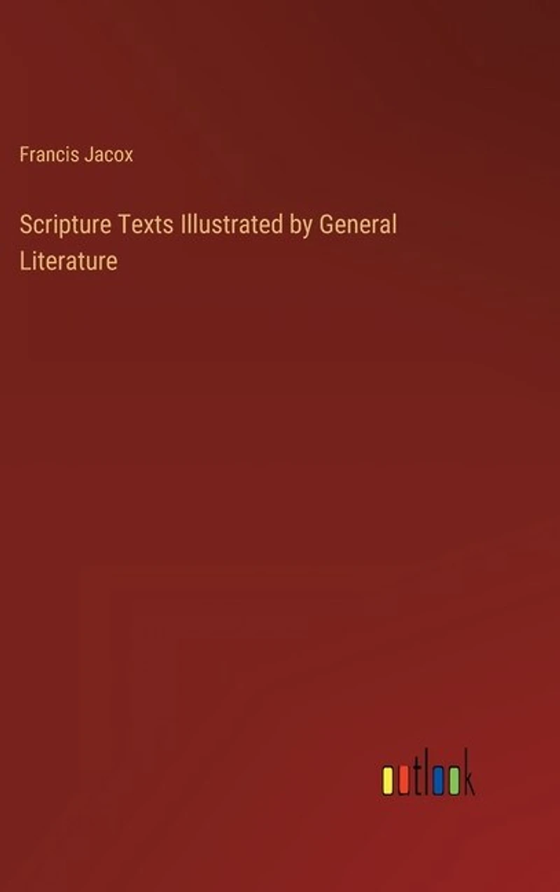 Scripture Texts Illustrated by General Literature