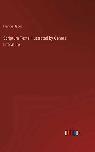 Scripture Texts Illustrated by General Literature