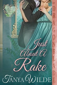 Just About a Rake: A Regency Historical Romance
