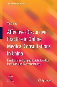 Affective-Discursive Practice Online Medical Consultations China: Emotional and Empathic Acts, Identity Positions, Power Relations