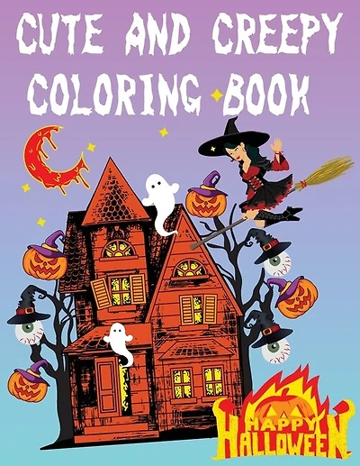 Cute And Creepy Coloring Book: A Halloween Coloring Book With Cute Characters: Chibi Girls, Creepy Kawaii Pastel Goth, Girls, Witc