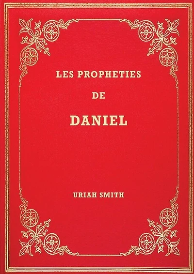 Les Prophéties de Daniel: Commentaire verset par verset