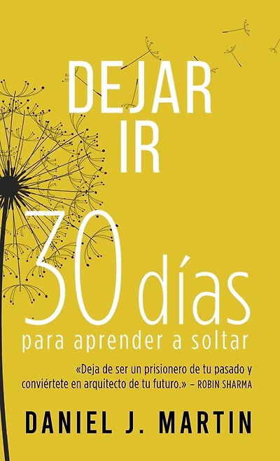 Dejar Ir: 30 días para aprender a soltar