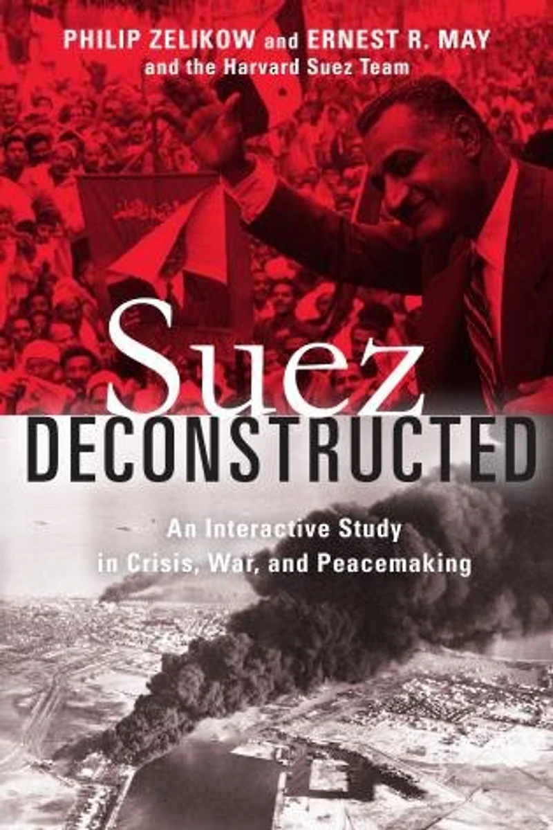 Suez Deconstructed: An Interactive Study Crisis, War, and Peacemaking