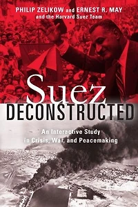 Suez Deconstructed: An Interactive Study Crisis, War, and Peacemaking